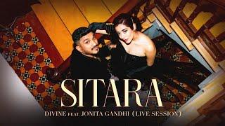 DIVINE - Sitara feat. Jonita Gandhi  Live Session