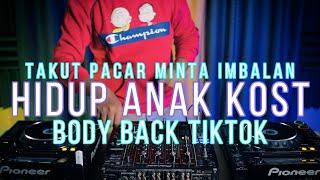 DJ ANAK KOST  TAKUT PACAR MINTA IMBALAN x BODY BACK TIKTOK Req. Firee Mrz X Ryank21