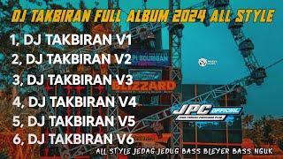 DJ TAKBIRAN FULL ALBUM  AMUNISI GEMA TAKBIR KELILING ALL STYLE TERBARU 2024 •KIPLI ID