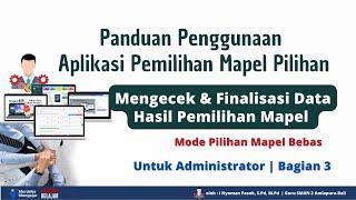 Mengecek dan Finalisasi Pilihan Mapel  Panduan Admin Bagian 3  Mode Mapel Bebas