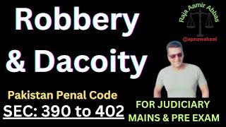 Robbery & Dacoity in PPC  Section 390 to 402 of Pakistan Penal Code