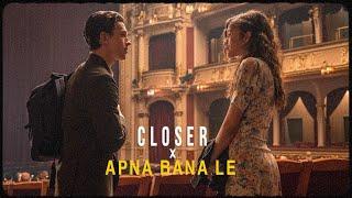 Closer x Apna Bana Le Full Version  Instagram Viral Song Mashup  Proyash