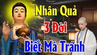 Nhân Quả Ở Đời Biết Mà Tránh nghe thấm -  Thiện Duyên Phật Pháp