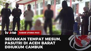 Pasutri di Aceh Dihukum Cambuk Akibat Rumahnya Dijadikan Tempat Prostitusi  Kabar Utama Pagi tvOne