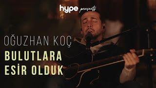 Oğuzhan Koç - Bulutlara Esir Olduk Akustik