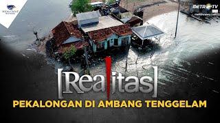 Realitas - Pekalongan Diambang Tenggelam