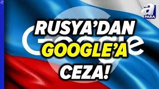 Rusyadan Googlea 4 Milyon Ruble Ceza  A Para