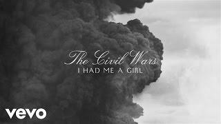 The Civil Wars - I Had Me a Girl Audio