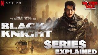 Black Knight - Series Explained  Best 2023 Sci-fiActionThriller  Summarized हिन्दी