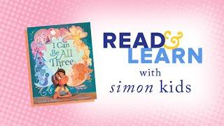 I Can Be All Three read aloud with Salima Alikhan  Read & Learn with Simon Kids