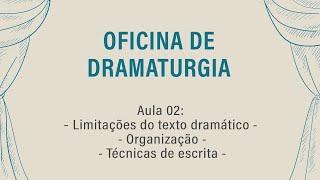 OFICINA DE DRAMATURGIA - Aula 02 Técnicas de Escrita
