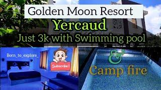 Best resort with Swimming pool in YercaudGolden MoonCamp fireBudget RoomsHoneymoon package