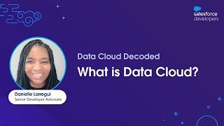 What is Data Cloud?  Data Cloud Decoded