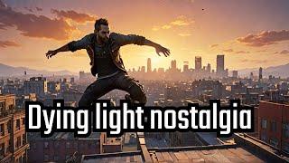 When you play for nostalgia but enjoy it way more...  Dying light