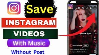 How to save Instagram Reels with music 100% working trick