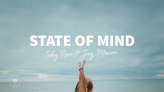 Toby Rose - State Of Mind Lyrics ft. Jay Mason