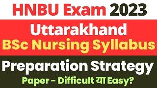 HNBU Uttarakhand BSc Nursing 2023  Complete Syllabus & Preparation Strategy  Last 10 Days Kya Kare