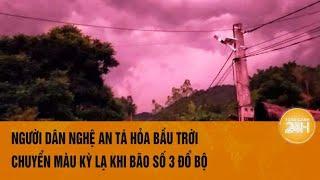 Bầu trời Nghệ An chuyển màu “dị thường” trước khi chịu ảnh hưởng của bão Yagi