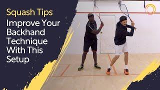 Squash Tips Improve Your Backhand Technique With This Setup