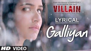 Lyrical Galliyan Full Song with Lyrics  Ek Villain  Ankit Tiwari  Sidharth Malhotra