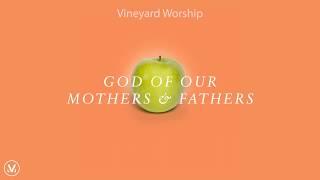 GOD OF OUR MOTHERS AND FATHERS Official Lyric Video  Feat. Samuel Lane  Vineyard Worship