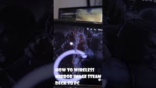 How To Steam Deck  I  Wireless Mirror Image To PC For Streaming - Very Easy #shorts