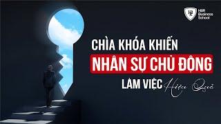 Chìa khóa khiến nhân sự chủ động làm việc hiệu quả  Trường doanh nhân HBR - Mr. Tony Dzung