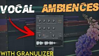 Vocal Ambience with Granulizer  FL Studio Tutorial