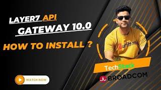 How to Install CA Layer7 API Gateway 10.0 - Broadcom Inc.