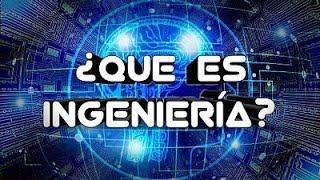 ¿Que es Ingeniería? - Ingeniero@ Curios@