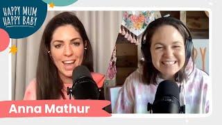 Anna Mathur on Happy Mum Happy Baby The Podcast