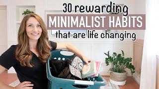 30+ MINIMALIST HABITS That are LIFE Changing