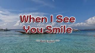 WHEN I SEE YOU SMILE - Karaoke Version - in the style of Bad English