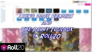 Using Page Folders and the Party Toolbox in Roll20