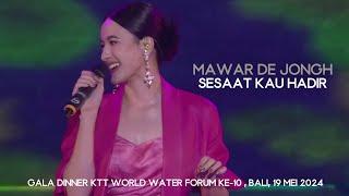 Mawar De Jongh - Sesaat Kau Hadir  Gala Dinner KTT World Water Forum ke-10  Bali 19 Mei 2024