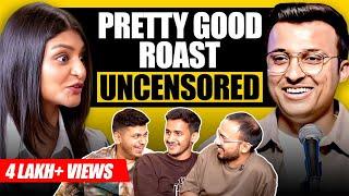 Pretty Good Roast Roundtable  @ashishsolanki_1  Sadhika Sehgal  Rohit Singh Kushagra Kaustubh