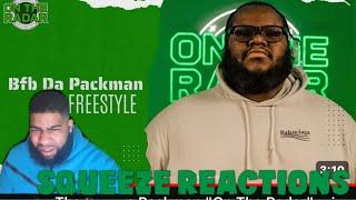 Bfb Da Packman “ On The Radar “ Freestyle  Squeeze Reactions