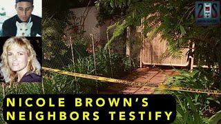 NICOLE BROWN SIMPSONS NEIGHBORS TESTIFY  BUNDY DRIVE