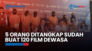 Polisi Bongkar Rumah Produksi Film Dewasa di Jaksel Sudah Buat 120 Film Produser-Pemeran Ditangkap