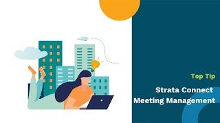 Strata Master Top Tip - Strata Connect Meeting Management