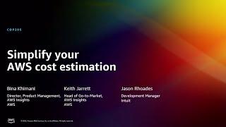 AWS reInvent 2022 - Simplify your AWS cost estimation COP205