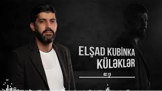 Elshad Kubinka.Küləklər.Yeni 2024.