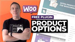 Add Extra WooCommerce Product Options for FREE