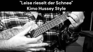 LEISE RIESELT DER SCHNEE - Kimo Hussey Style