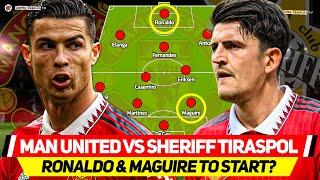 Ronaldo & Maguire START?  MAN UTD vs SHERIFF  Ten Hag Wants Squad To Show Their Worth