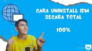 Cara Uninstall IDM Secara Total 100%