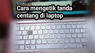 Cara mengetik tanda centang di laptop