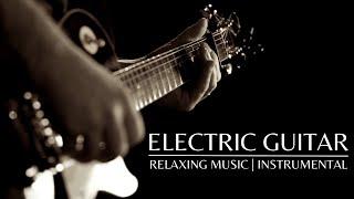 Relaxing Music  Electric Guitar Solos  Instrumental