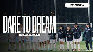 Dare to Dream - Road to Barcelona  Episode 4 #NYXSgeneration