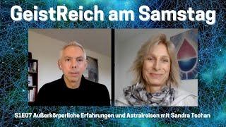 Astralreisen und Außerkörperliche Erfahrungen mit Sandra Tschan - S1E07